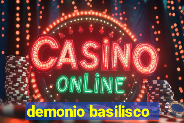 demonio basilisco