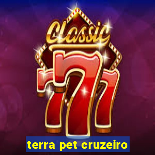 terra pet cruzeiro