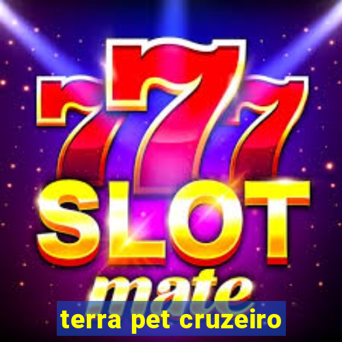 terra pet cruzeiro