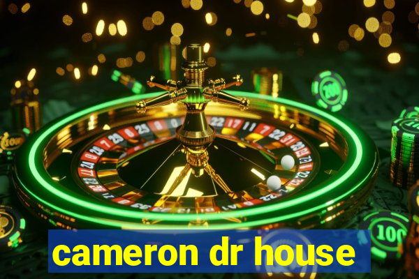 cameron dr house