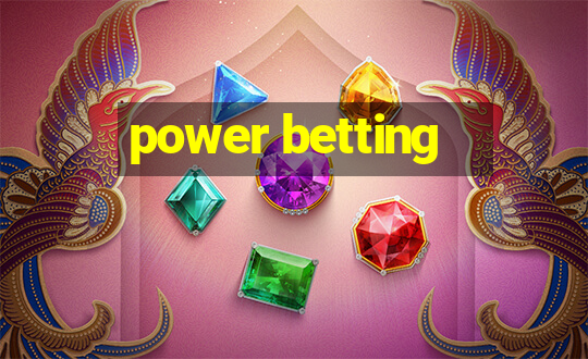 power betting