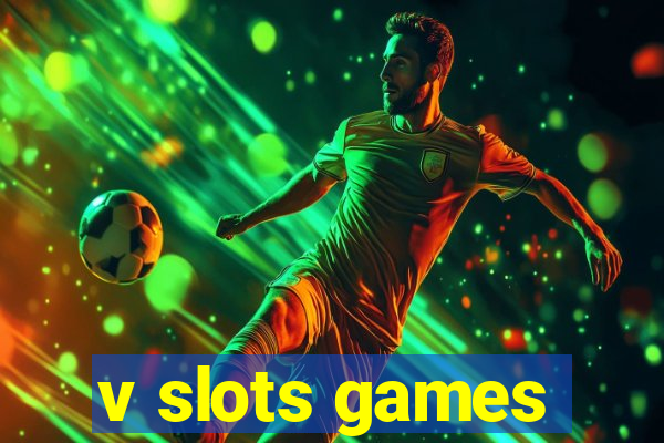 v slots games