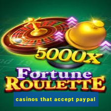 casinos that accept paypal