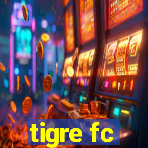 tigre fc