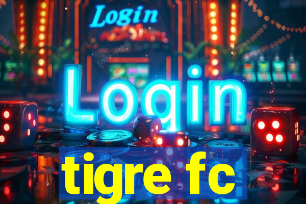 tigre fc