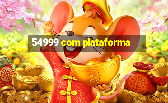 54999 com plataforma