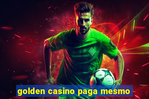 golden casino paga mesmo