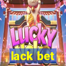 lack bet