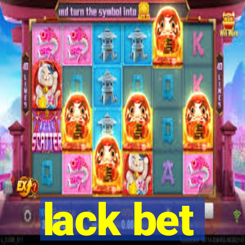 lack bet