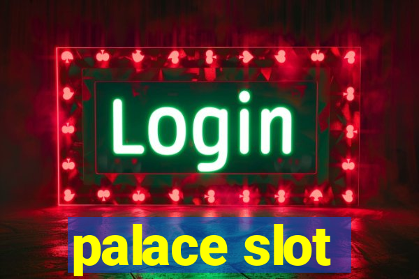 palace slot