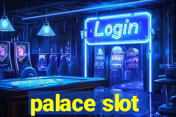 palace slot