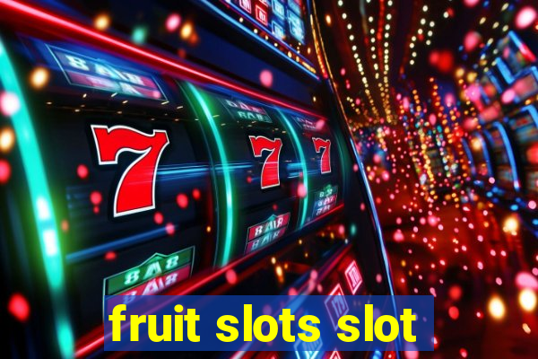 fruit slots slot