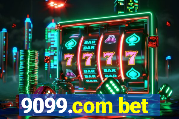 9099.com bet