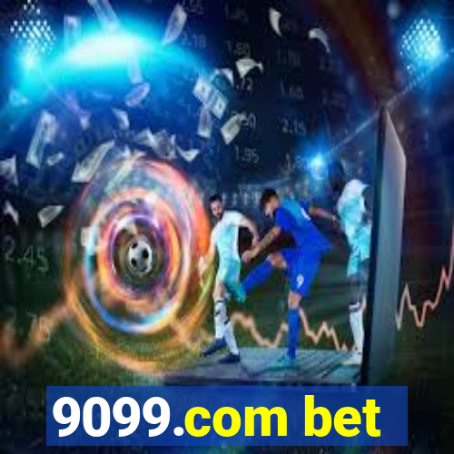 9099.com bet