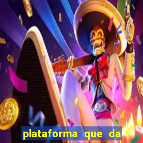 plataforma que da dinheiro para jogar