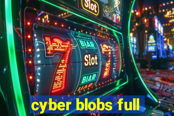 cyber blobs full