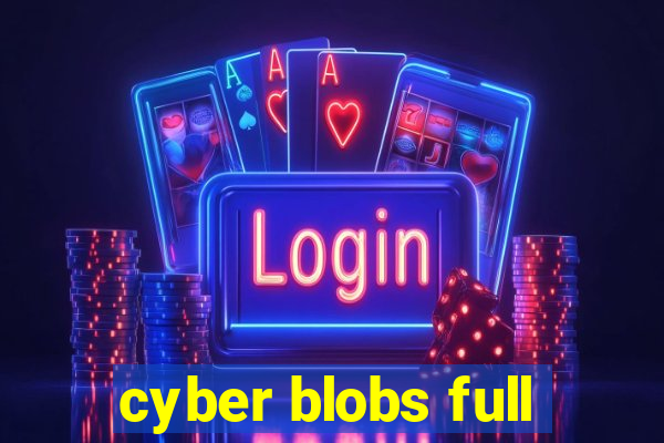 cyber blobs full