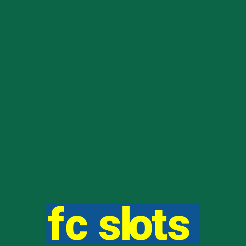 fc slots