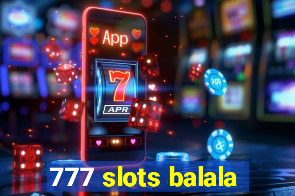 777 slots balala