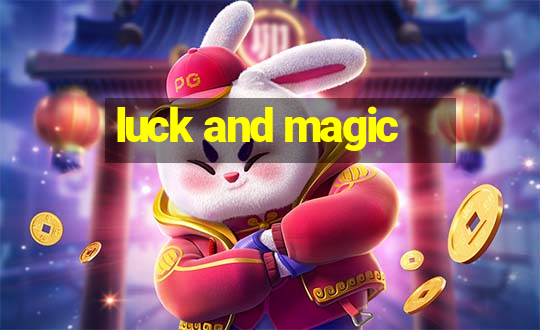 luck and magic