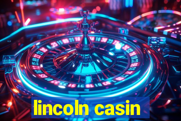 lincoln casin