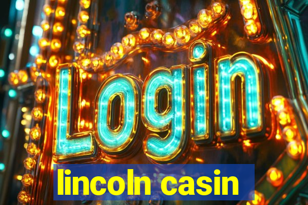 lincoln casin