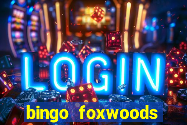 bingo foxwoods january 2018