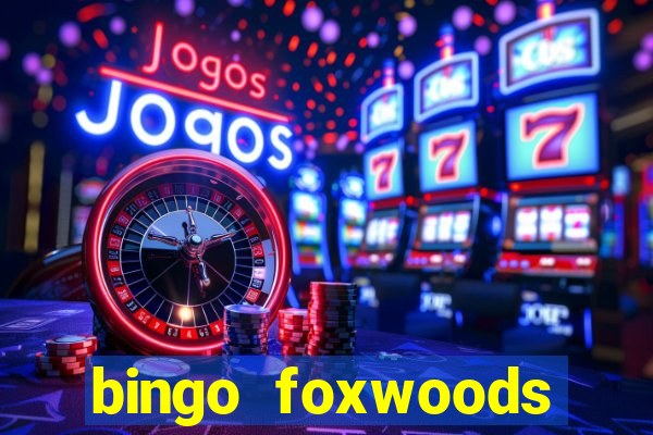 bingo foxwoods january 2018