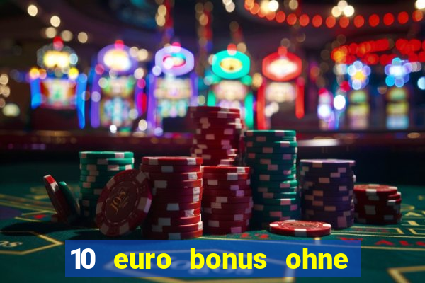 10 euro bonus ohne einzahlung casino 2019