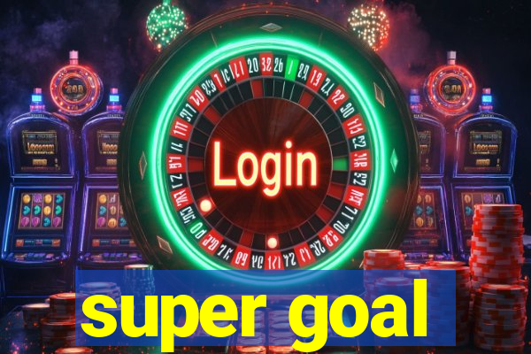 super goal