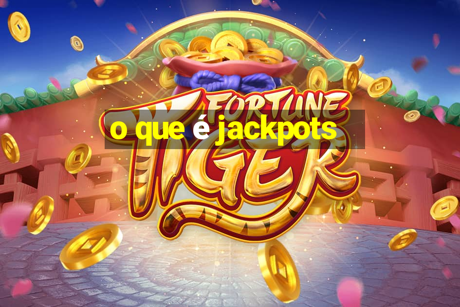 o que é jackpots