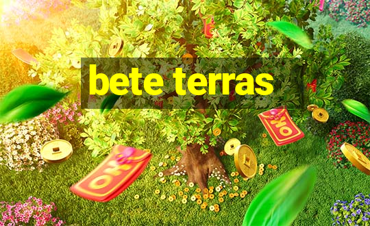 bete terras