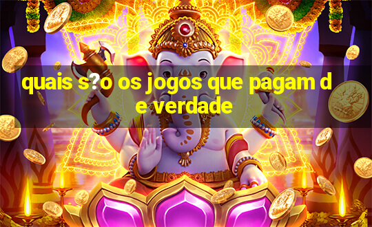 quais s?o os jogos que pagam de verdade