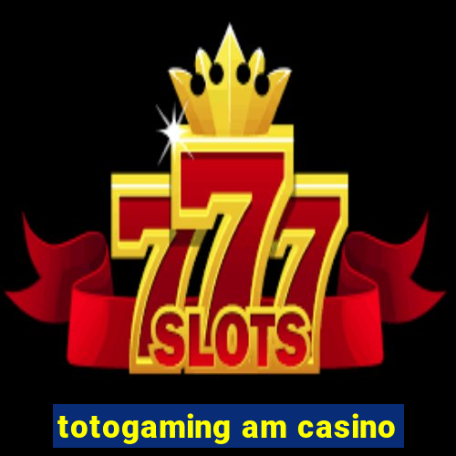 totogaming am casino