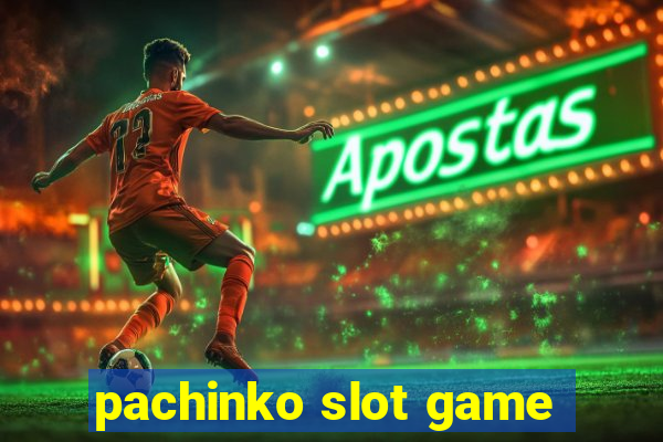 pachinko slot game