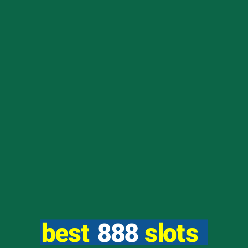 best 888 slots