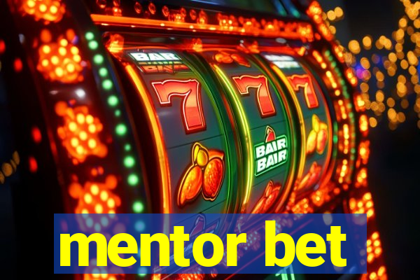 mentor bet