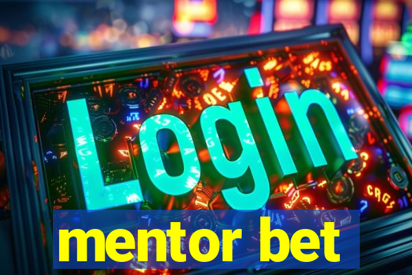 mentor bet