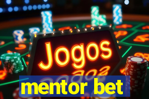 mentor bet