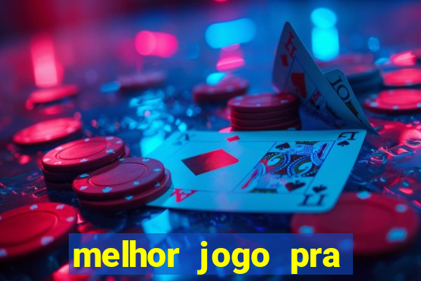 melhor jogo pra ganha dinheiro