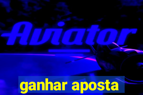 ganhar aposta