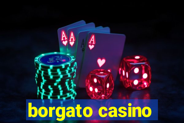 borgato casino