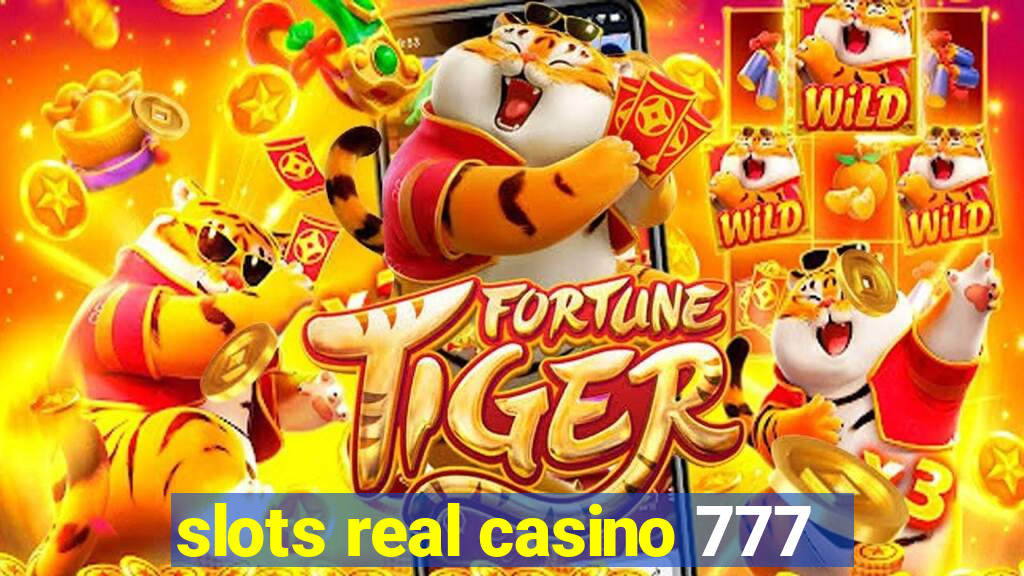 slots real casino 777