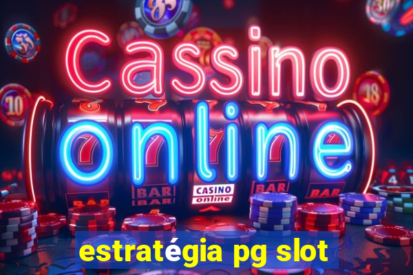 estratégia pg slot