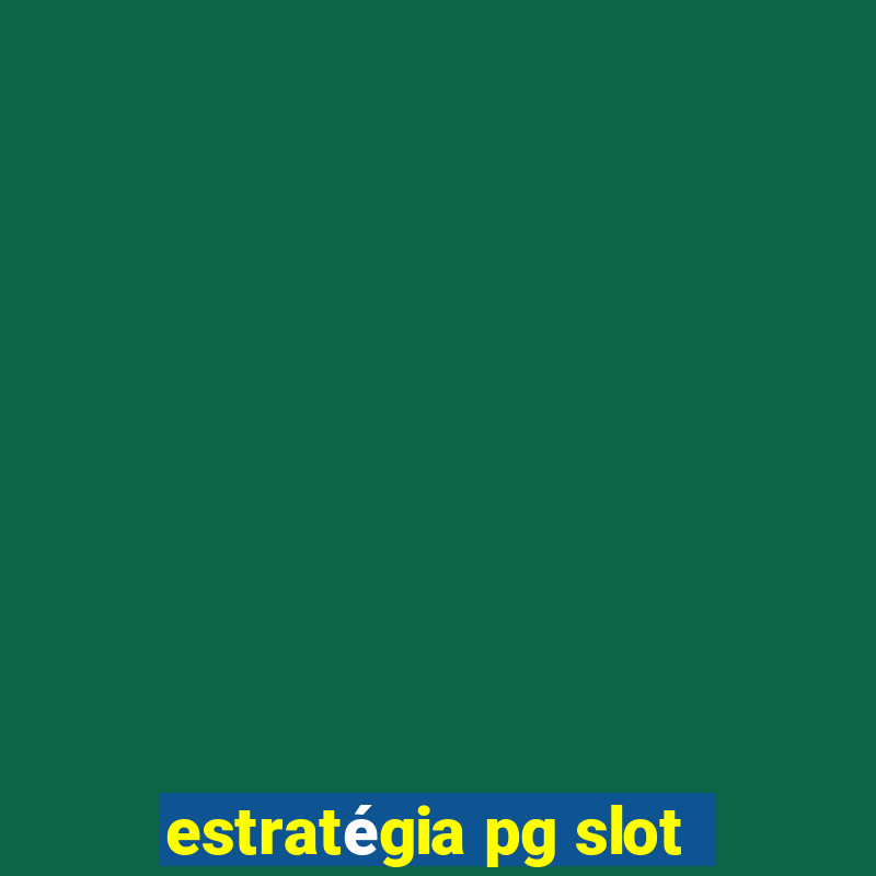 estratégia pg slot