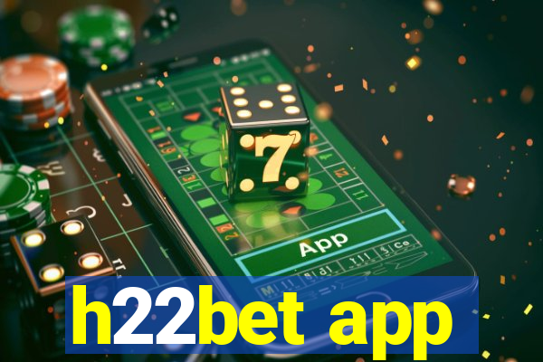 h22bet app