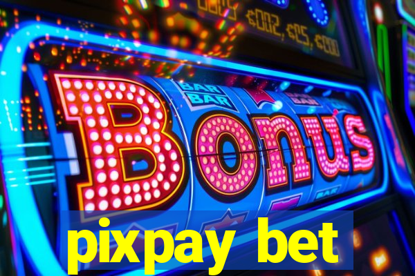 pixpay bet