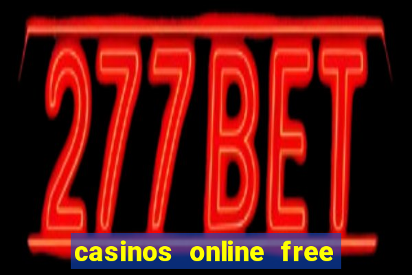 casinos online free money no deposit