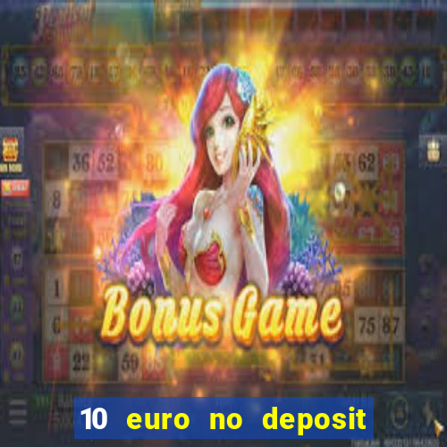 10 euro no deposit casino 2021