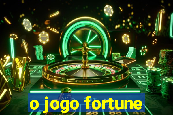 o jogo fortune